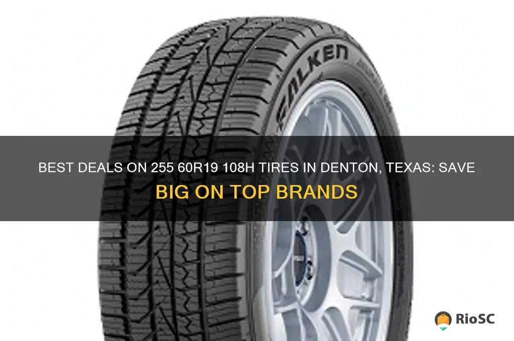 255 60r19 108h tires best price denton texas