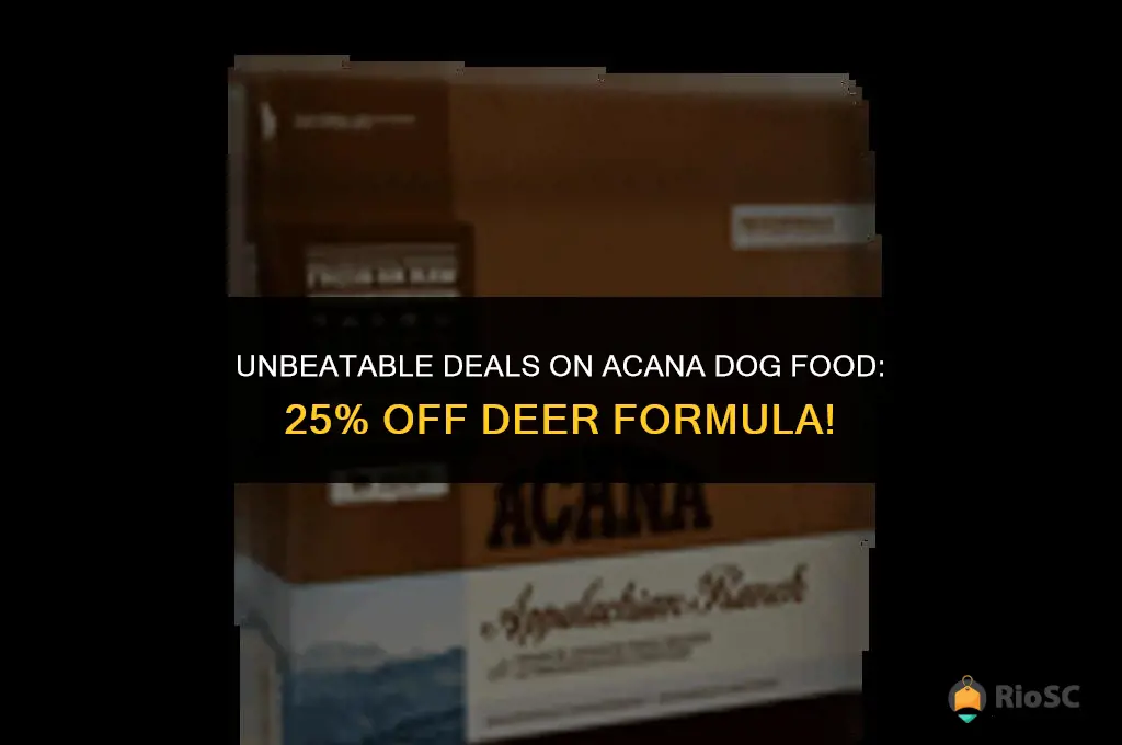 acana dog food 25 best price deer