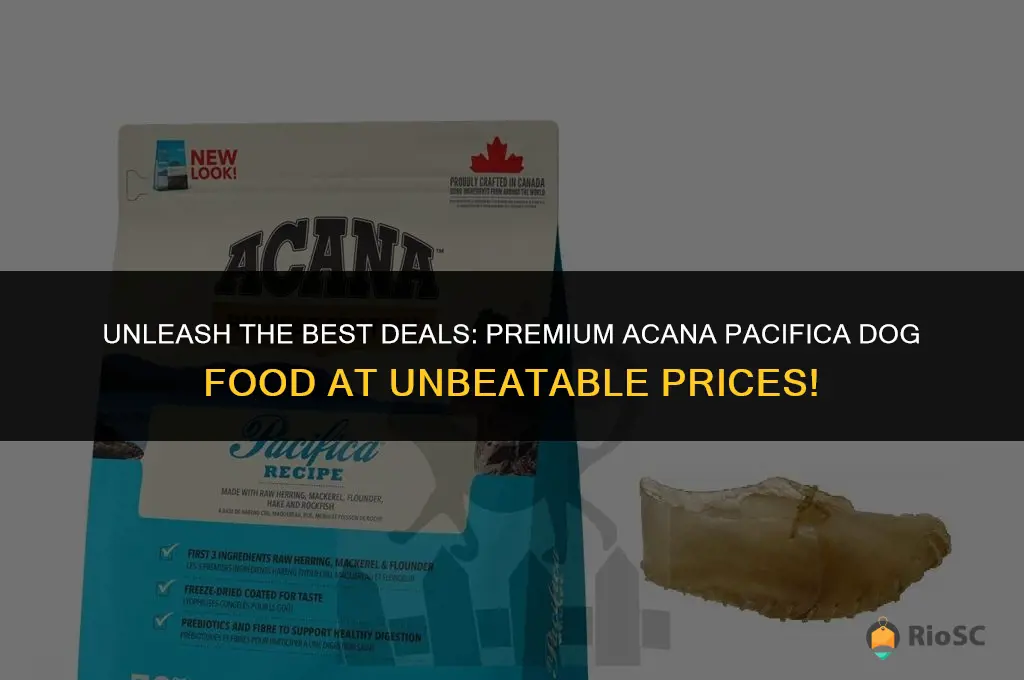 acana pacifica dog food best price