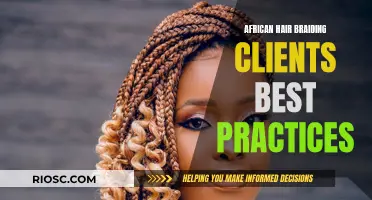 African Hair Braiding: Empowering Clients Through Best Practices