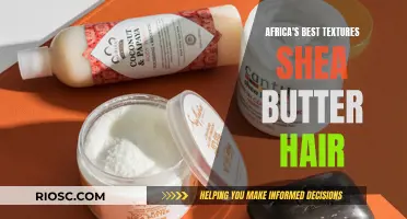 Africa's Best Textures: Unlocking the Power of Shea Butter for Hair Care