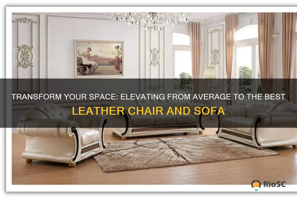 average to best leather chair and sofa