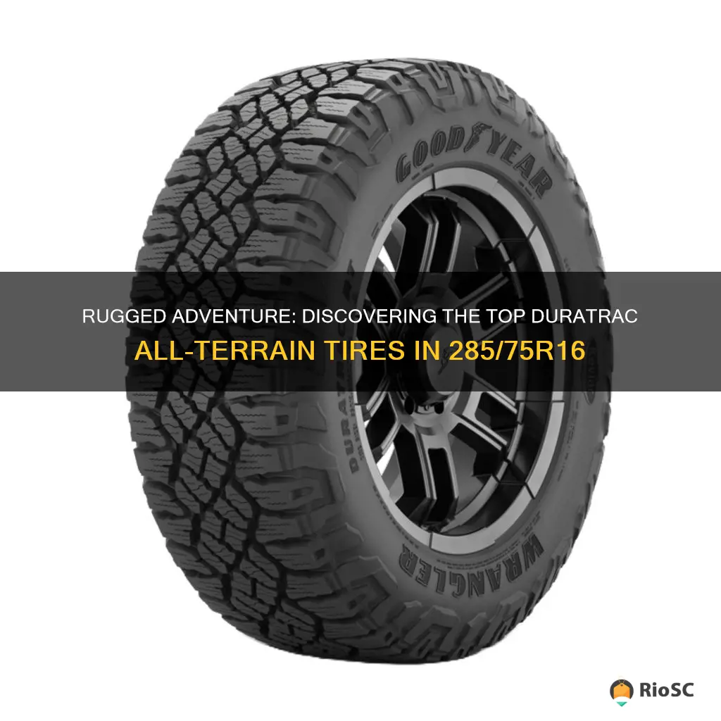 best 285 75r16 all terrain tires duratrac