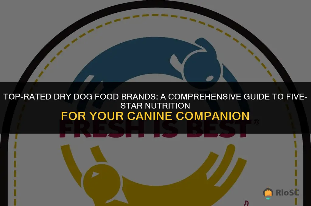 best 5 star dry dog food brands