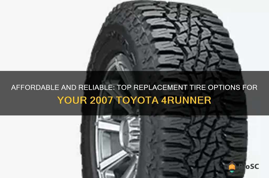 best affordable replacement tires for 2007 toyota 4runner