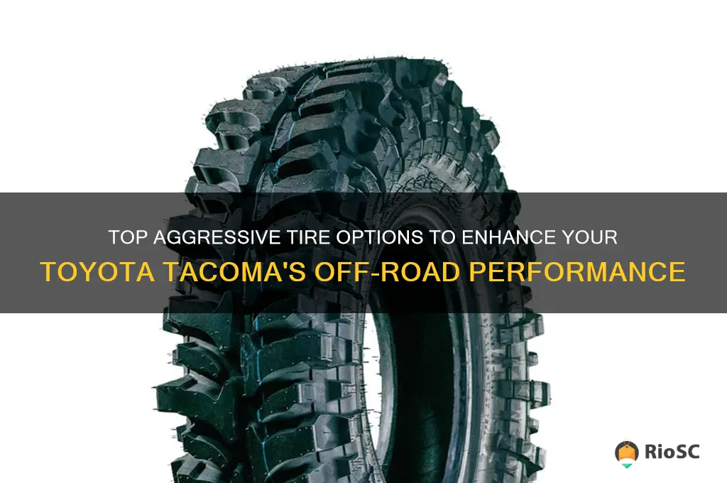 best aggressive tires for toyota tacoma