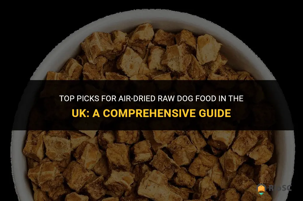 best air dried raw dog food uk