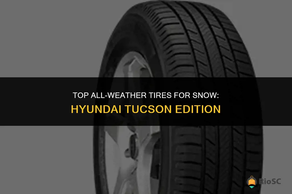 best all weather tires for snow hyundai tucson