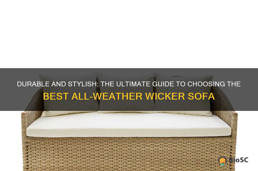 best all weather wicker sofa
