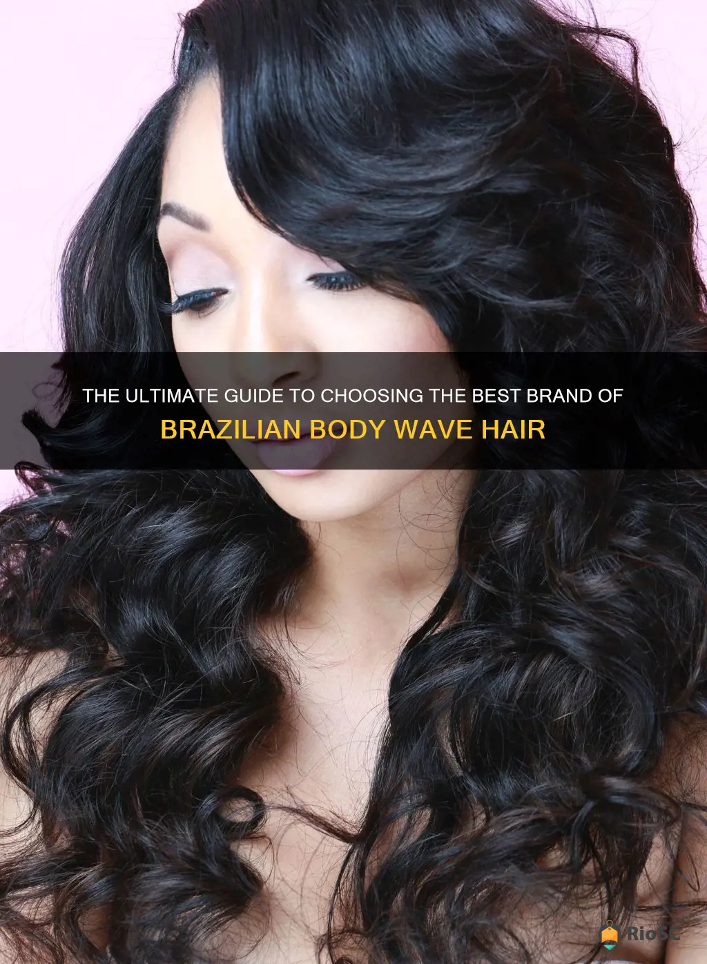 best brand of brazilian body wave hair