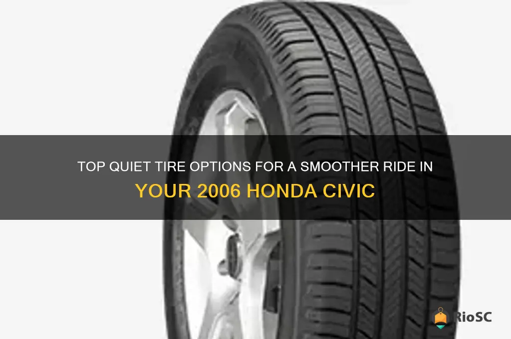 best buy in quiet tires for 2006 honda civic