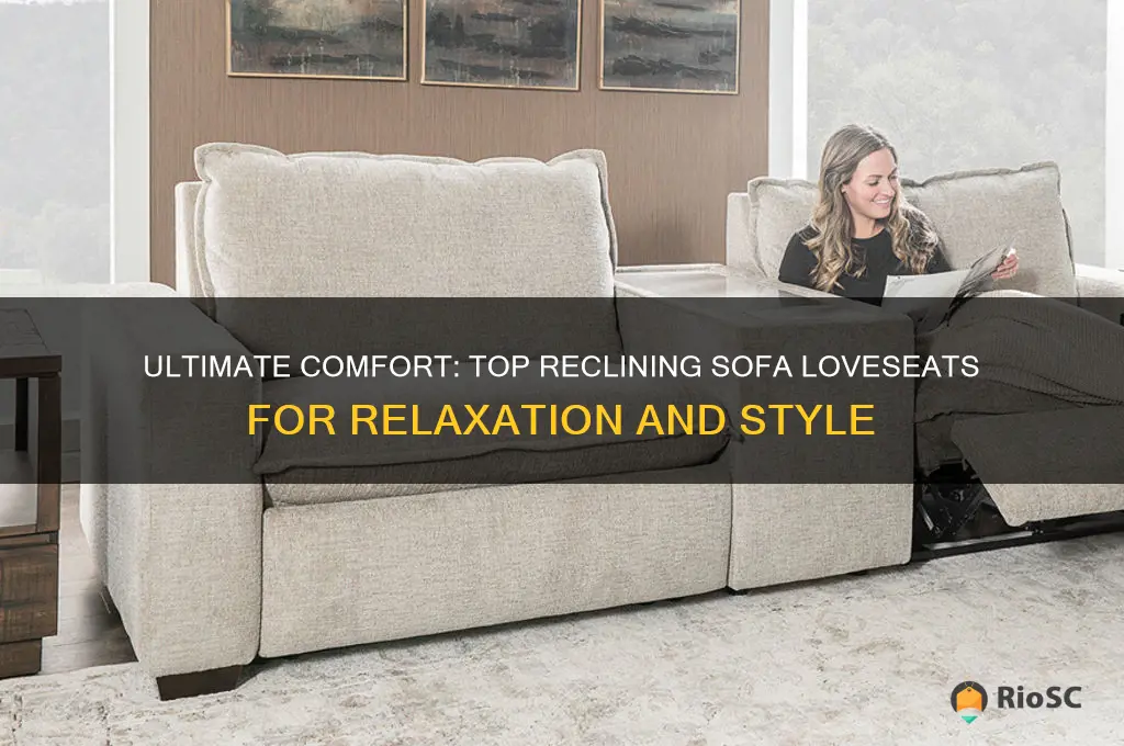 best chair reclining sofa loveseat