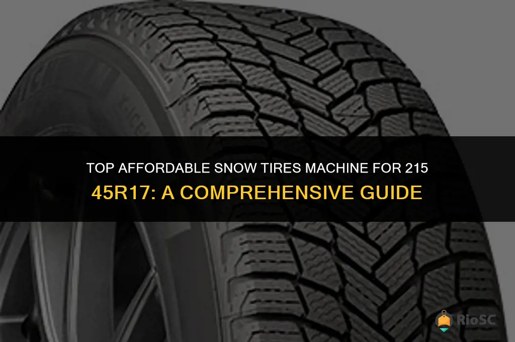 best cheap snow tires machine 215 45r17