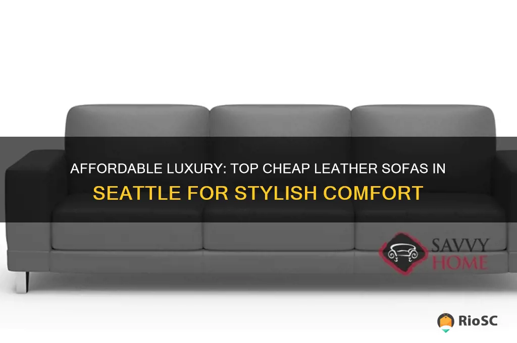 best cheap sofa leather seattle