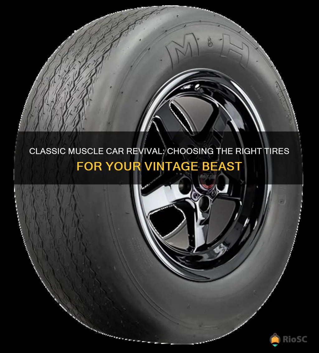 best classic muscle car tires