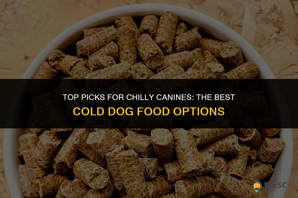 best cold dog food