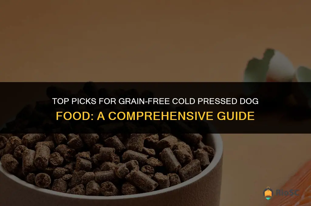 best cold pressed grain free dog food