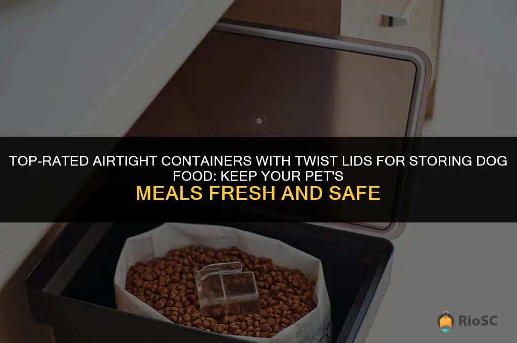 best container to store dog food airtight twist lids