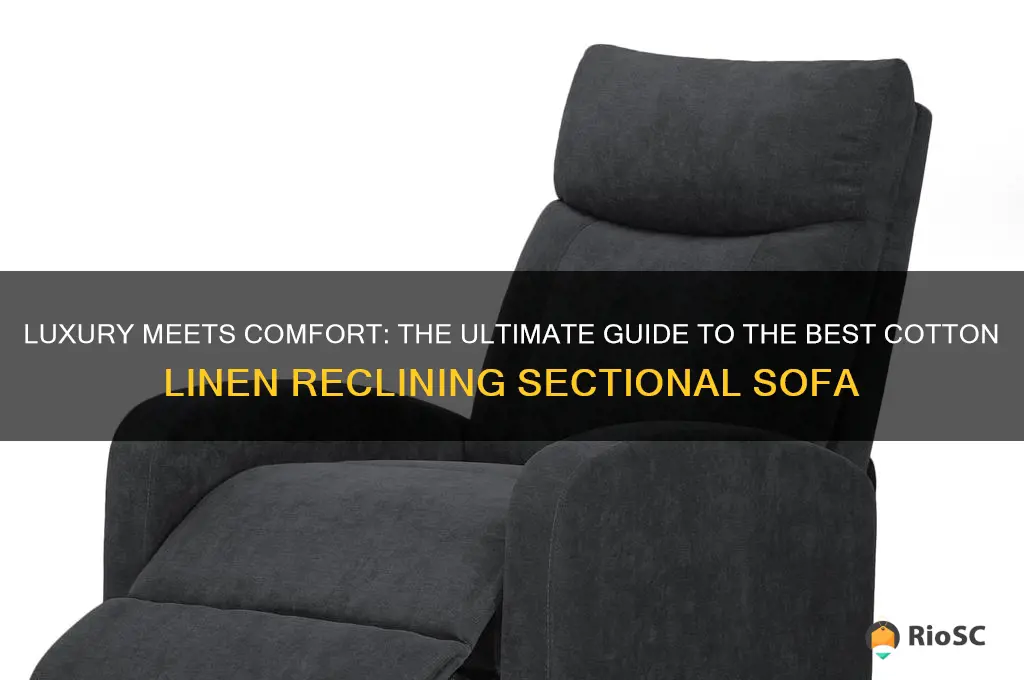 best cotton linen reclining sectional sofa