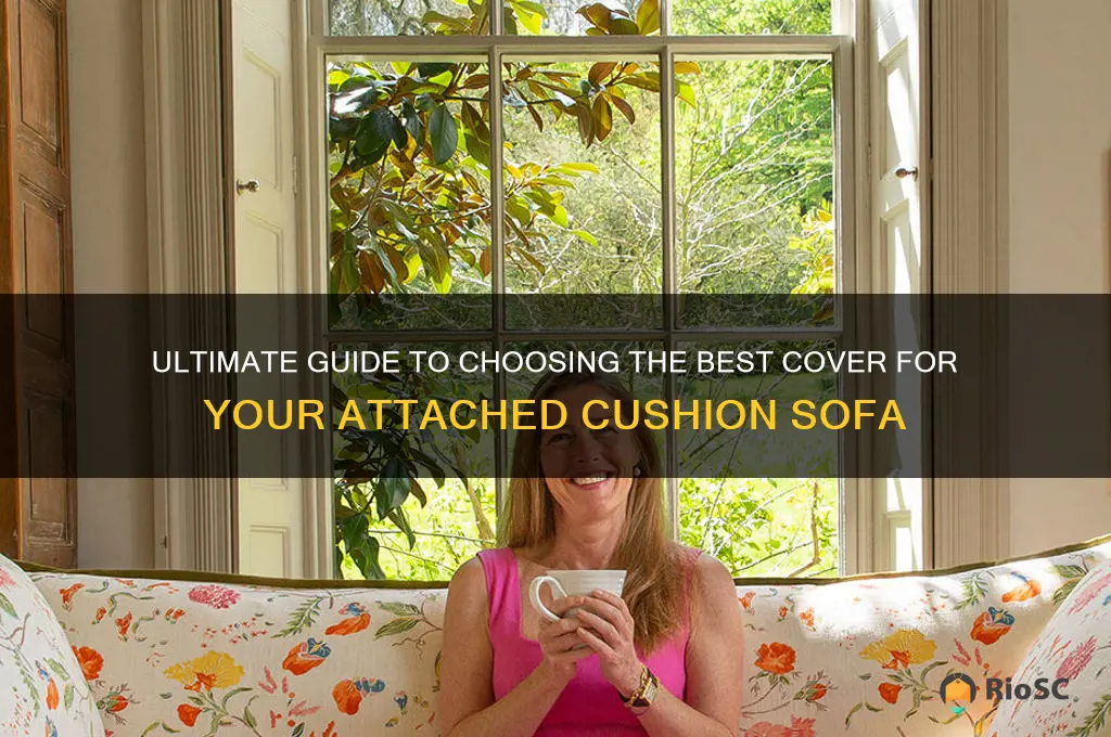 best cover for attached cushion sofa