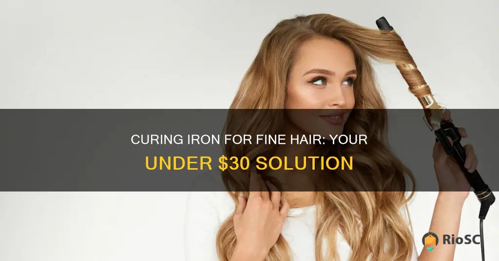 best curing iron for finr hair under 30