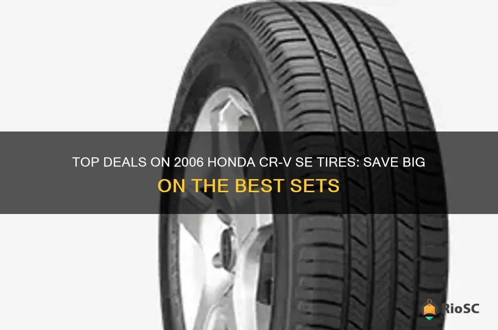 best deal on set honda crv se 2006 tires