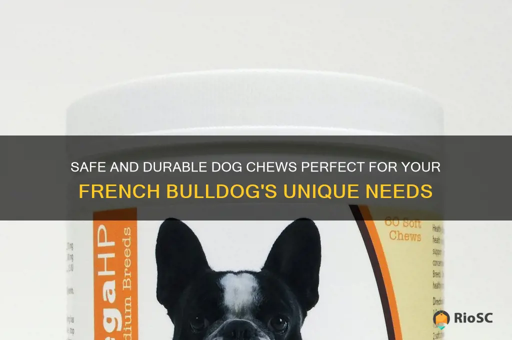 best dog chews for french bulldog