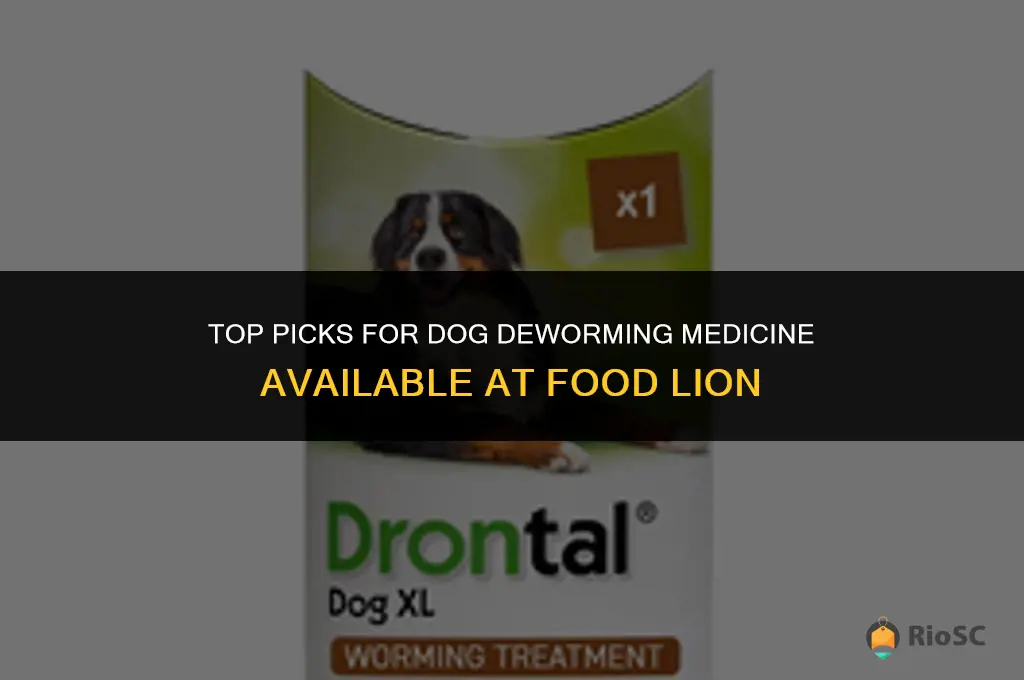 best dog deworming medicine from food lion