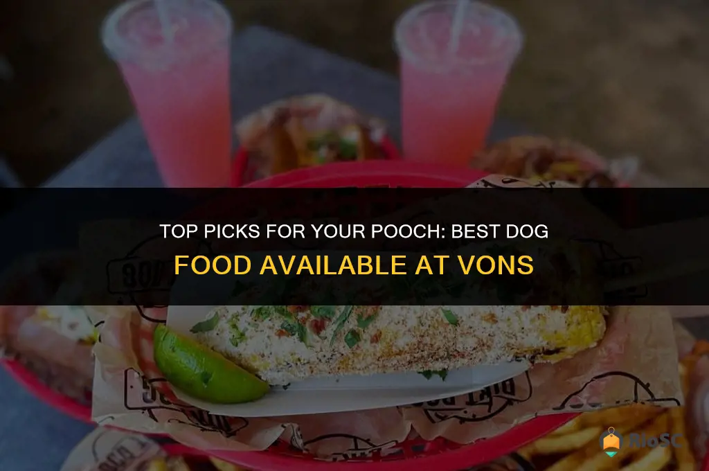 best dog food at vons