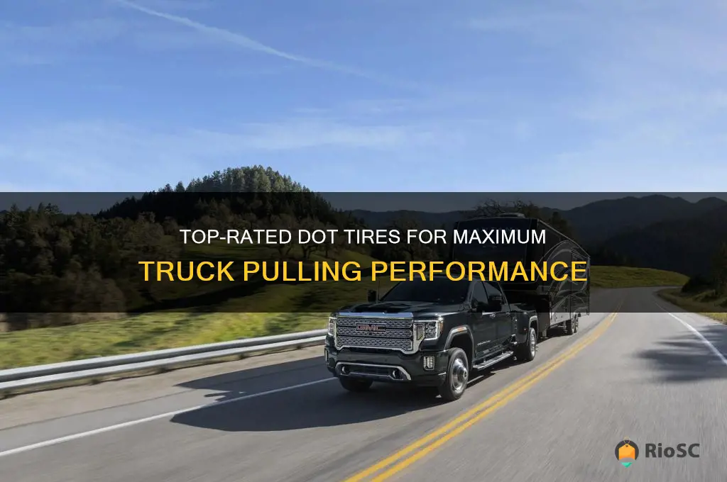 best dot tires for truck pulling