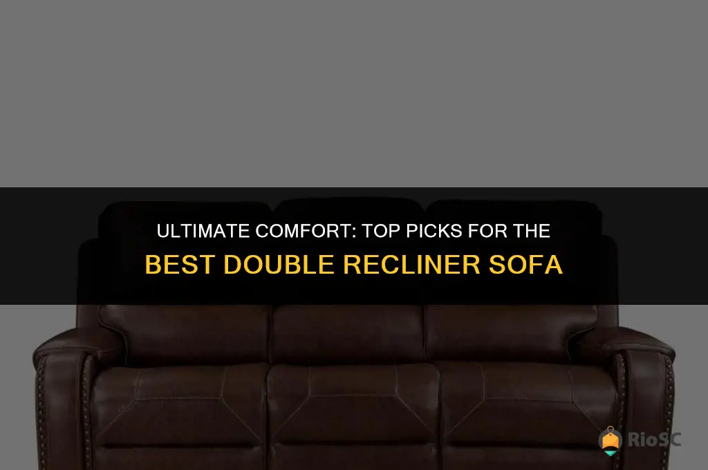 best double recliner sofa