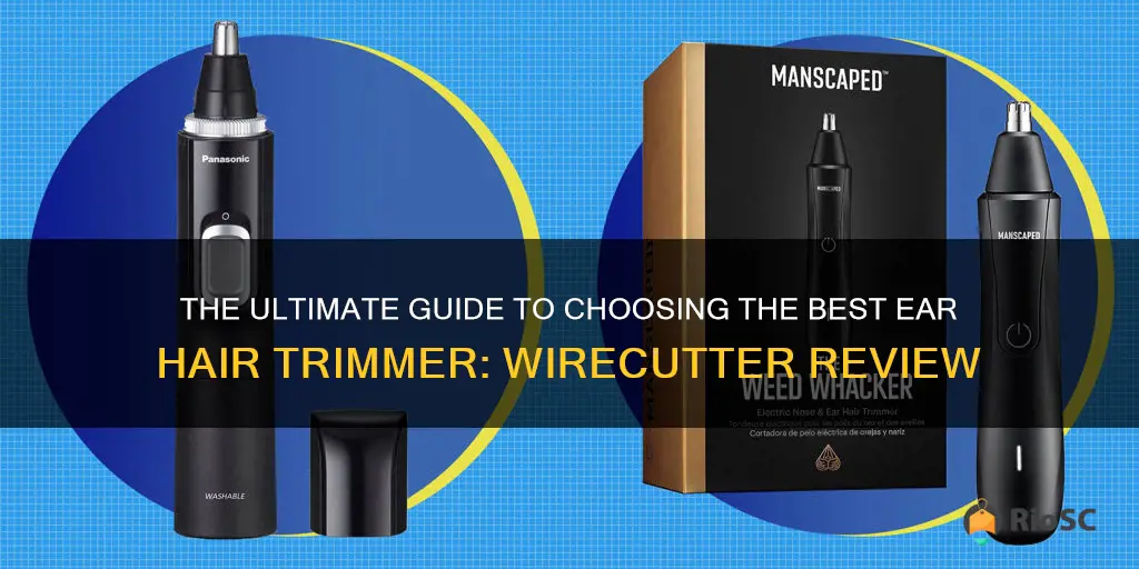 best ear hair trimmer wirecutter