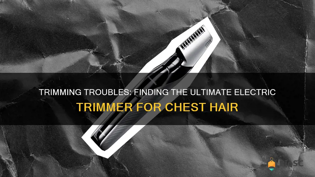 best electric trimmer for chest hair