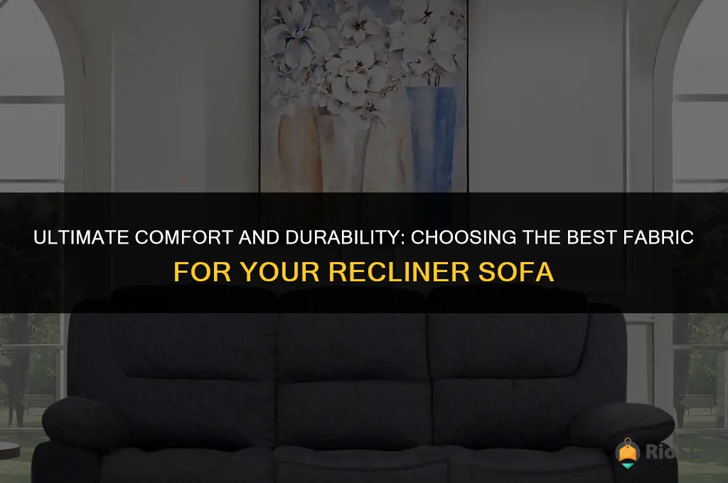 best fabric for recliner sofa