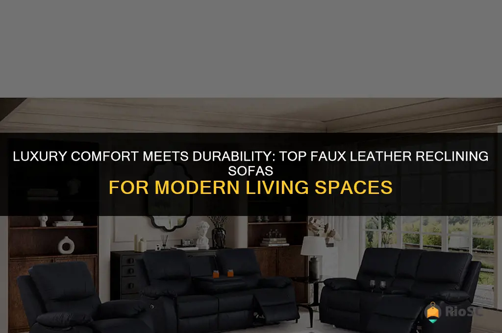 best faux leather reclining sofa