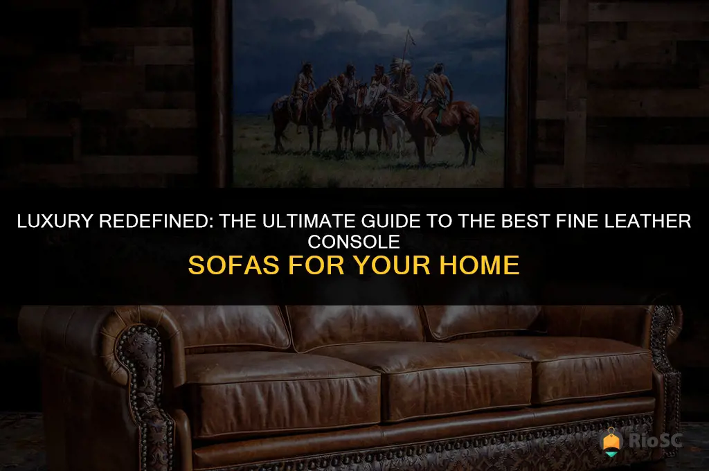 best fine leather console sofa