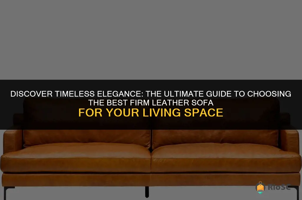 best firm leather sofa