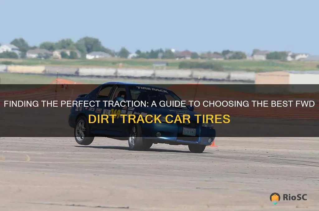 best fwd dirt track car tires