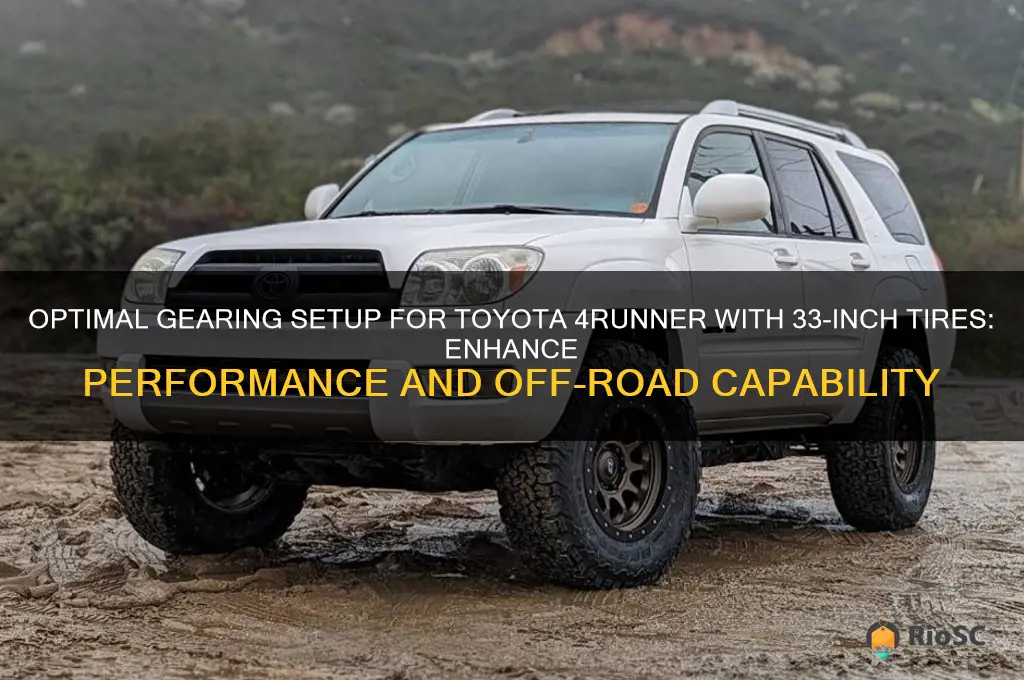 best gearing toyota 4runner 33 inch tires