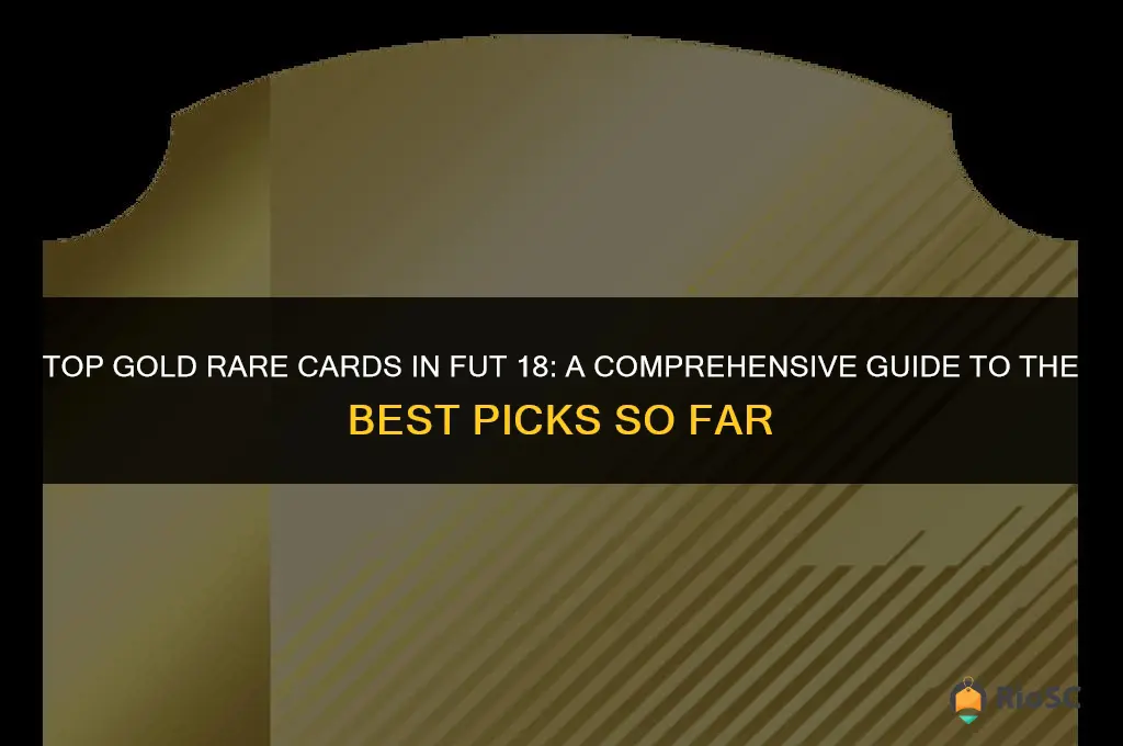 best gold rare cards in fut 18 sofar