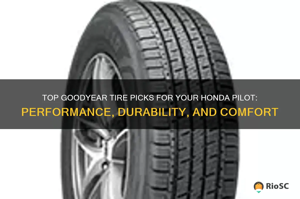 best goodyear tires for honda pilot