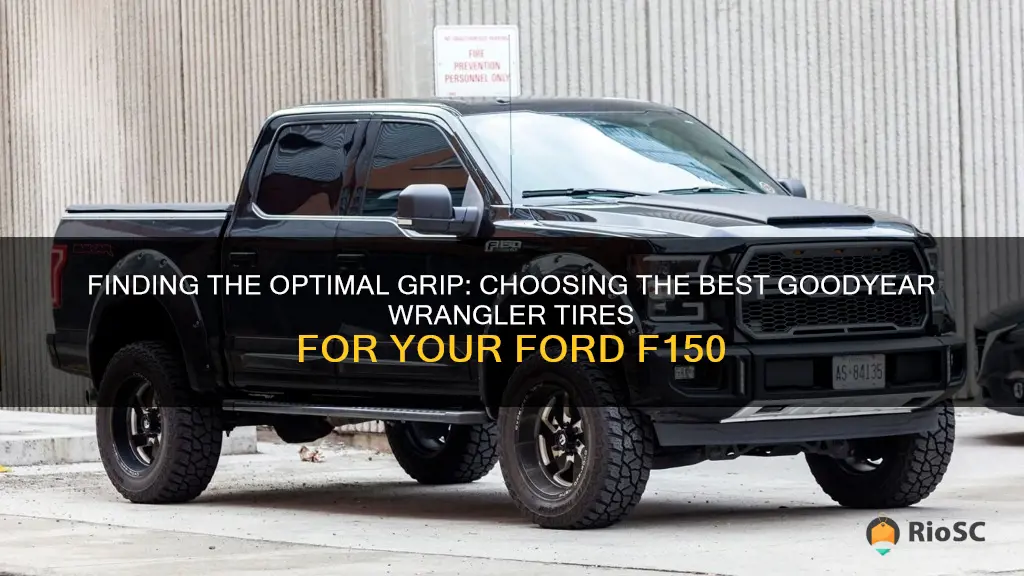 best goodyear wrangler tires for ford f150