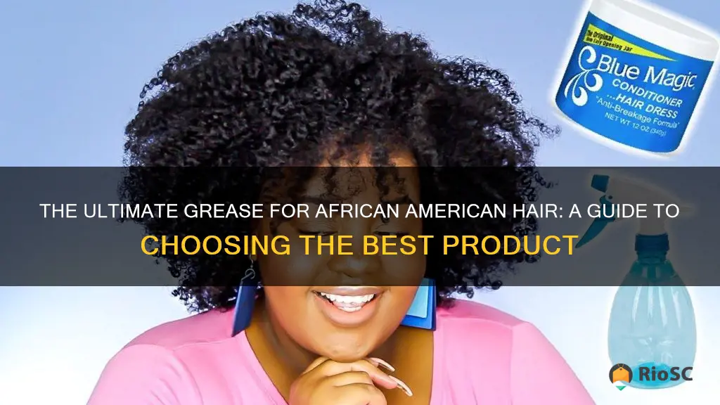 best grease for african american hair