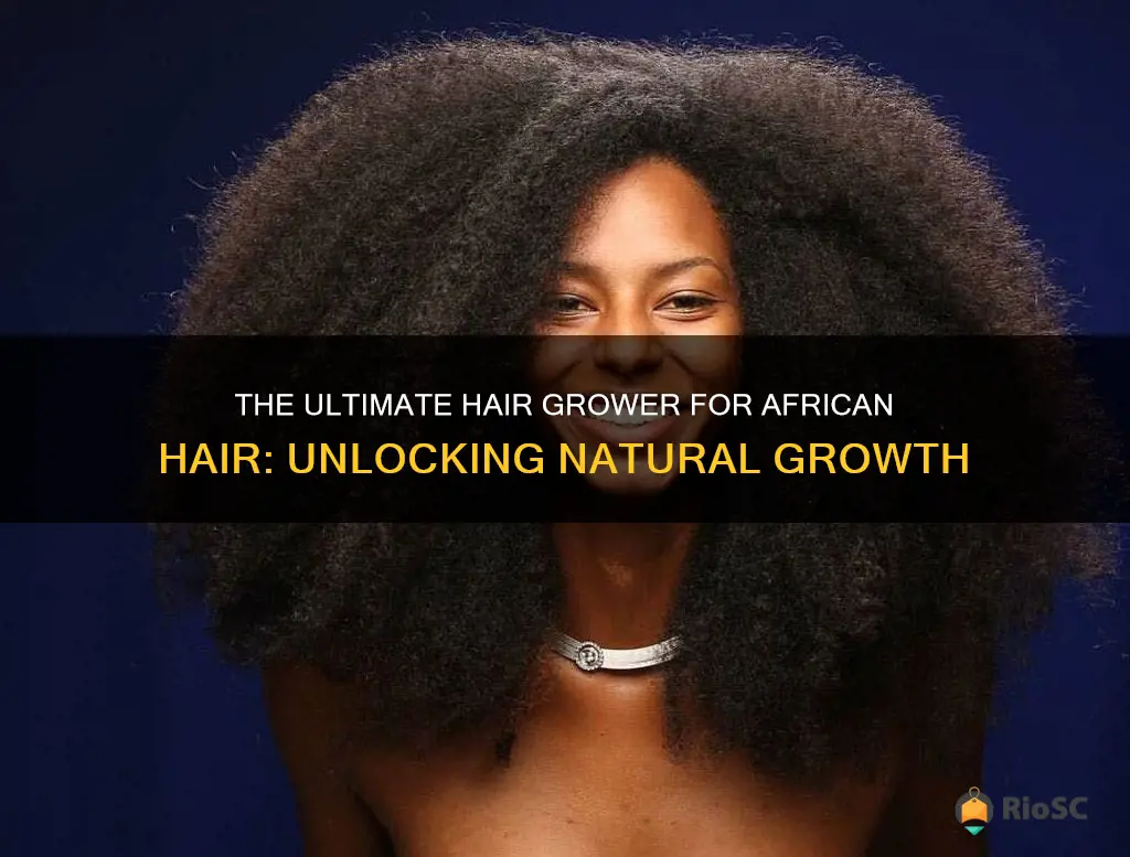 best hair grower for african hair