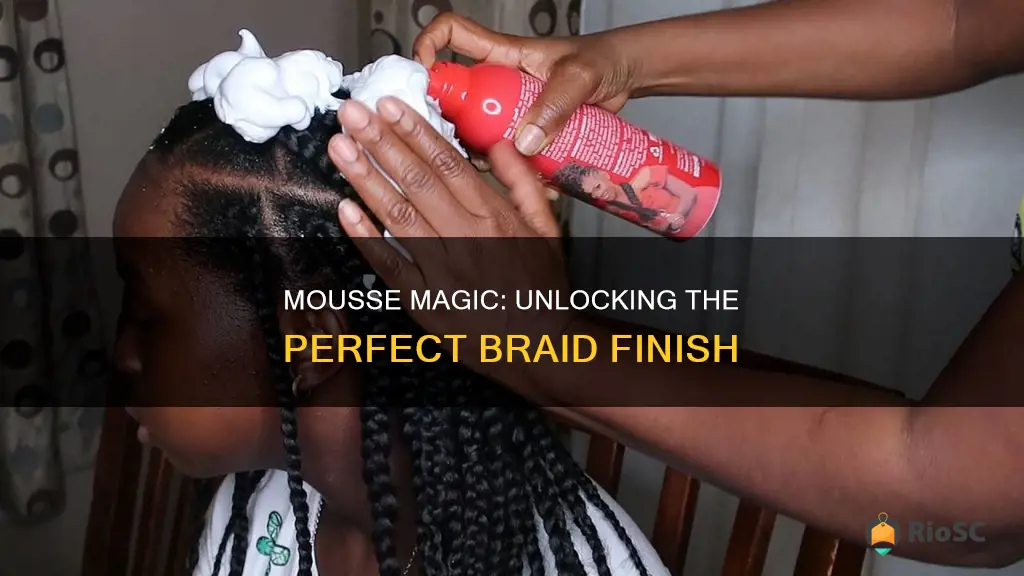 best hair mousse for braids