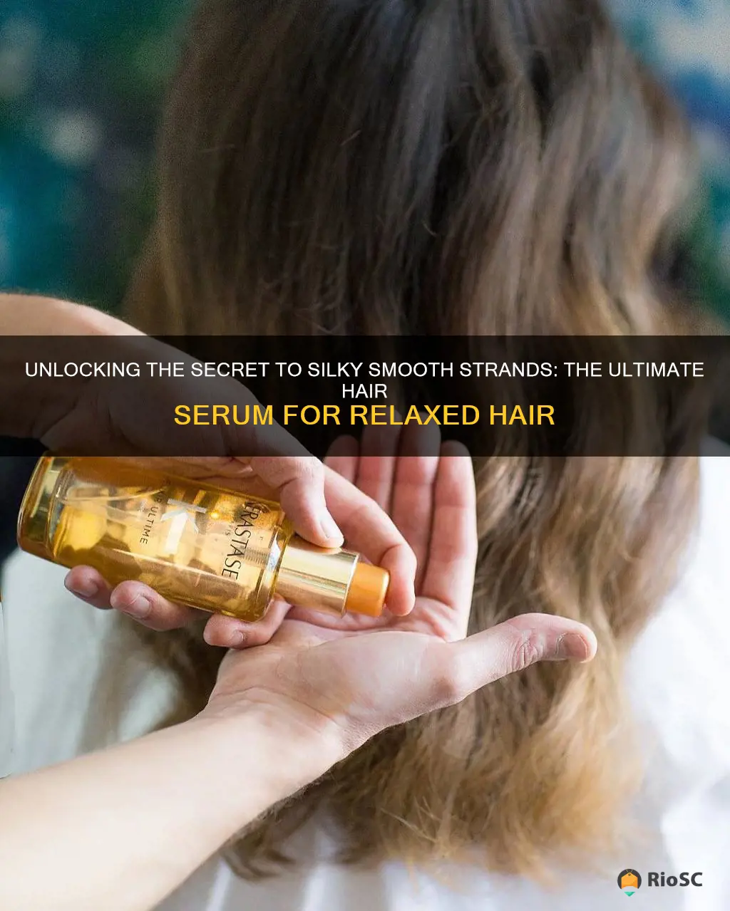 best hair serum for relaxed hair