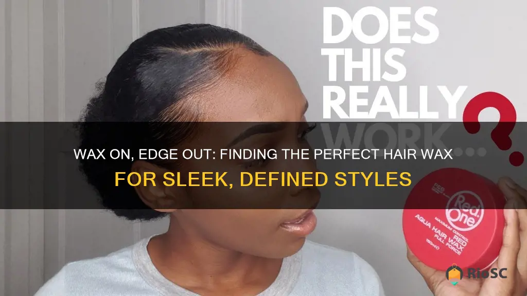 best hair wax for edges