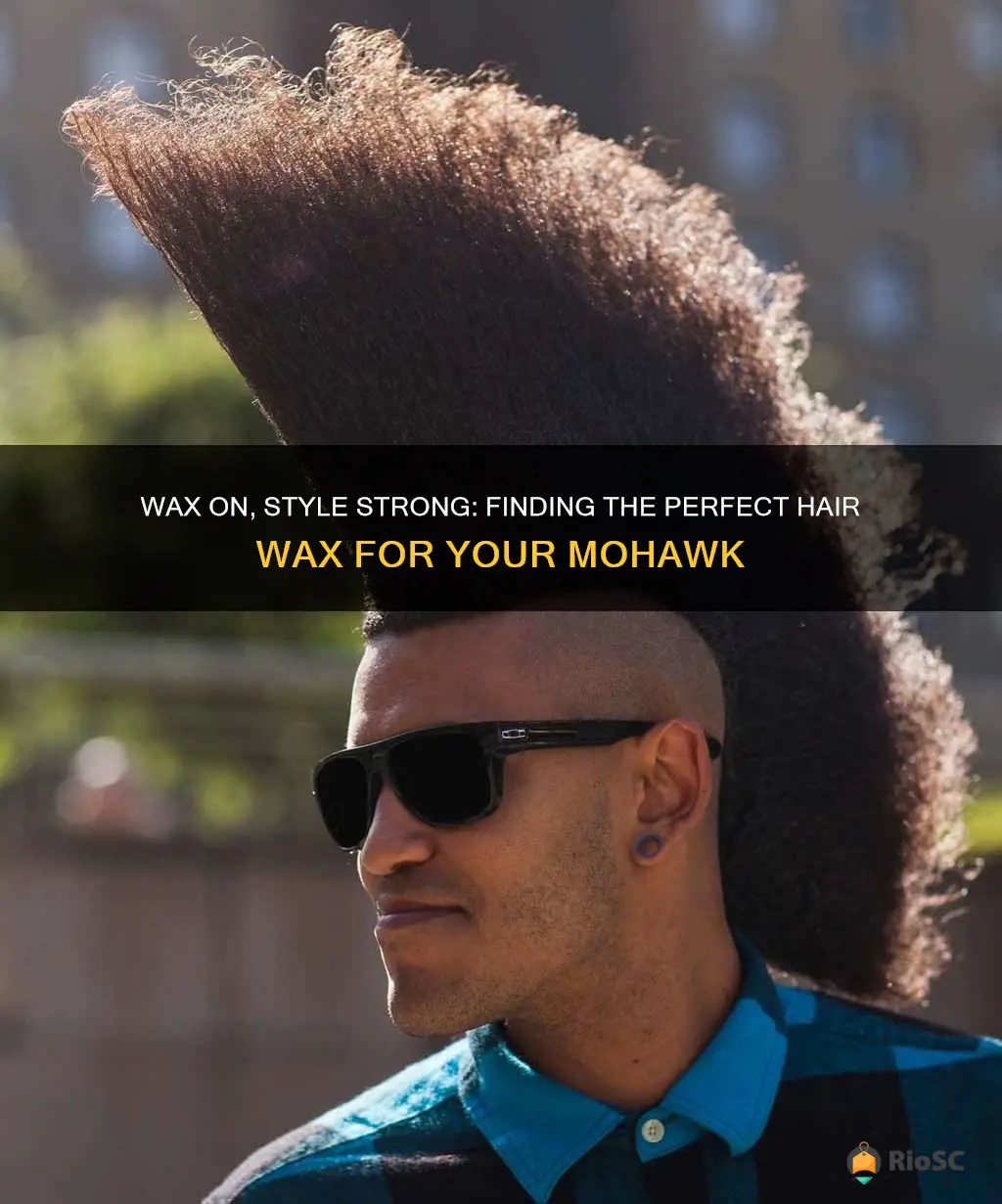 best hair wax for mohawk