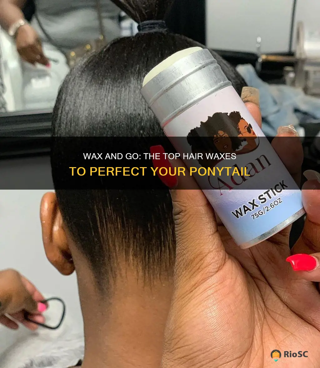 best hair wax for ponytail