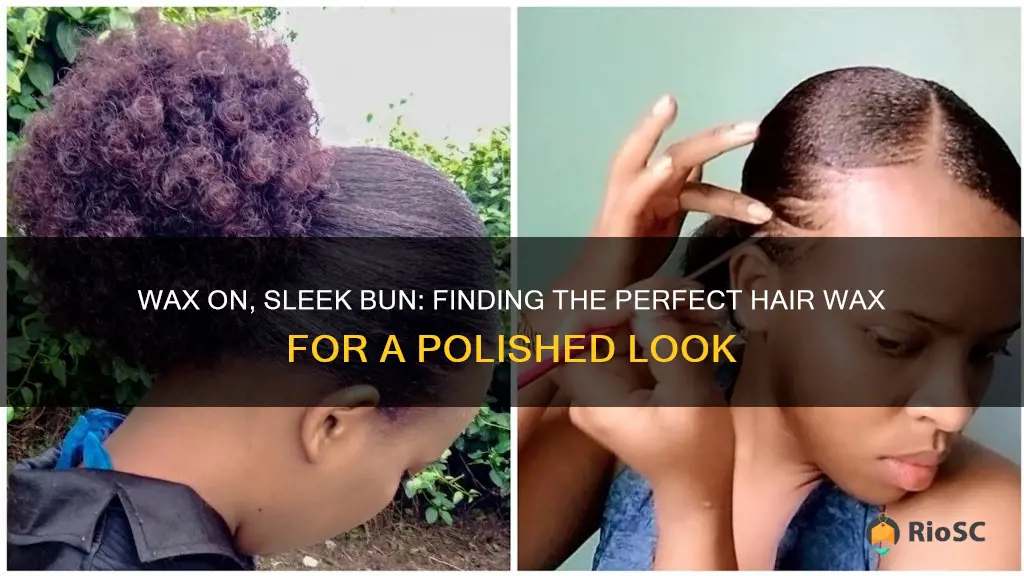 best hair wax for sleek bun